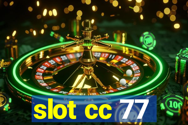 slot cc 77